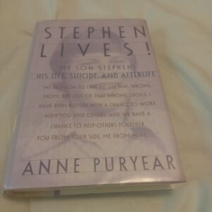 Stephen Lives: My Son Stephen: His Life, Suicide, & Afterlife by Anne Puryear